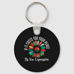 Mental Health If It Costs You Your Peace Its Too E Key Ring