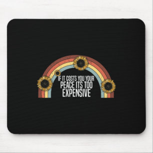 Mental Health If It Costs You Your Peace Its Too E Mouse Mat