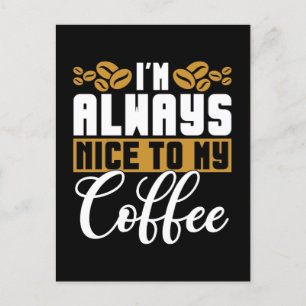 Mental Health I'm Always Nice To My Coffee Anxie Holiday Postcard