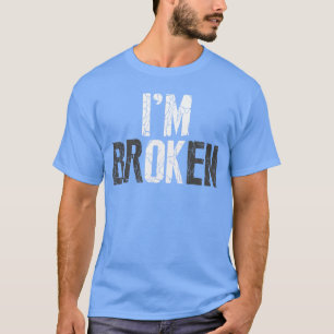 Mental Health Im Broken Invisible Illness Im OK Br T-Shirt