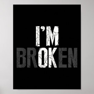 Mental Health I'm Broken Invisible Illness I'm Ok Poster
