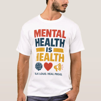 Mental Health is Health – Bold Awareness Statement T-Shirt