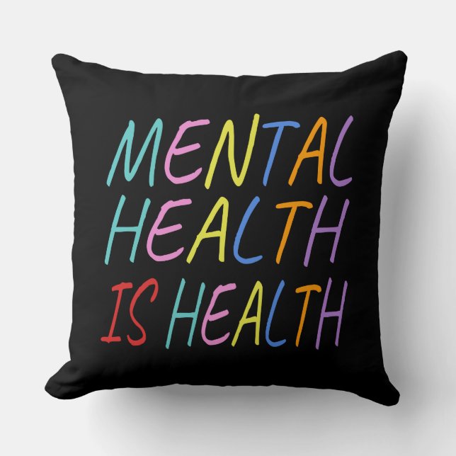 Mental health is health, mental health awareness cushion (Front)