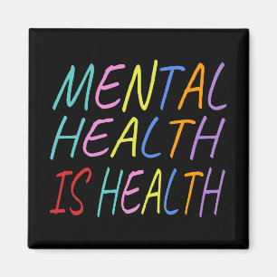 Mental health is health, mental health awareness magnet