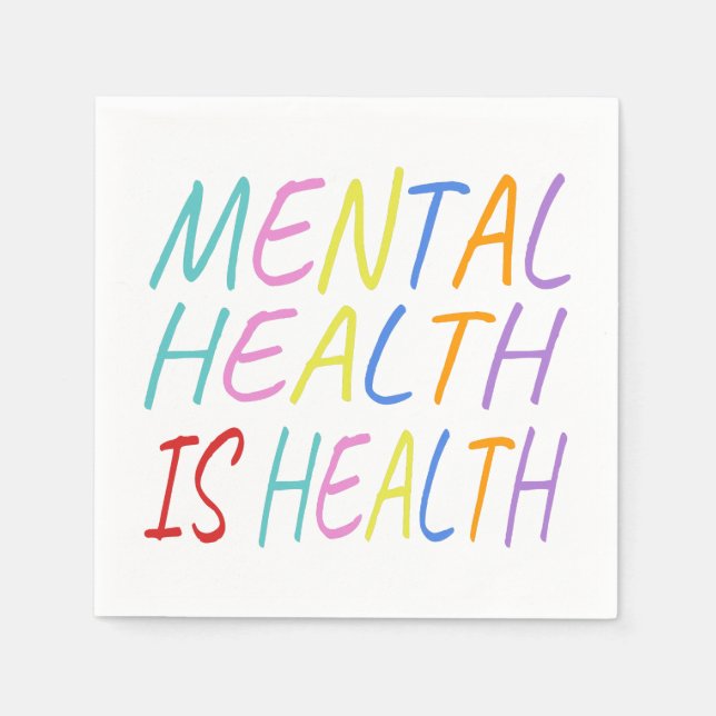 Mental health is health, mental health awareness napkin (Front)
