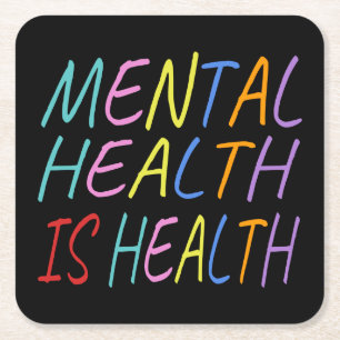Mental health is health, mental health awareness square paper coaster
