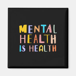 Mental health is health national awereness mont magnet