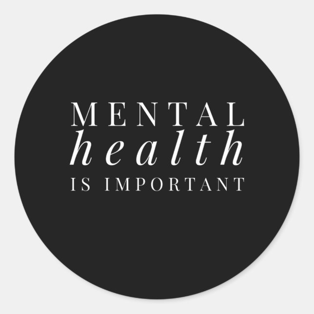 Mental Health Is Important Awareness Classic Round Sticker (Front)