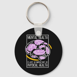 Mental Health Is Just As Important As Physical Hea Key Ring