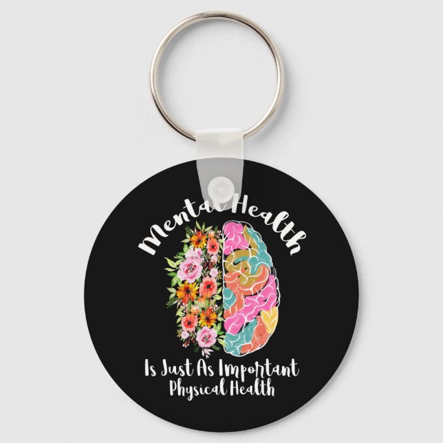Mental Health Is Just As Physical Health Brain Flo Key Ring (Front)