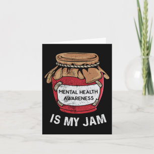 Mental Health Is My Jam Mental Health Awareness An Card