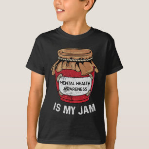 Mental Health Is My Jam Mental Health Awareness An T-Shirt
