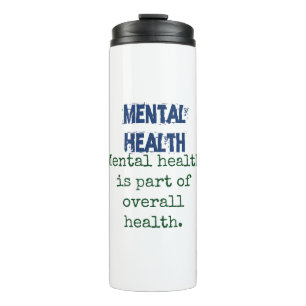 Mental Health Is Part Of Overall Health - Mental H Thermal Tumbler