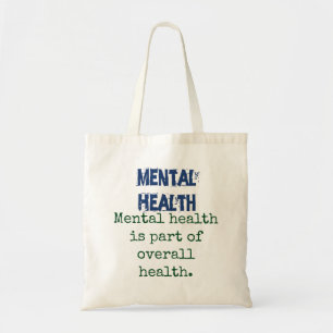 Mental Health Is Part Of Overall Health - Mental H Tote Bag
