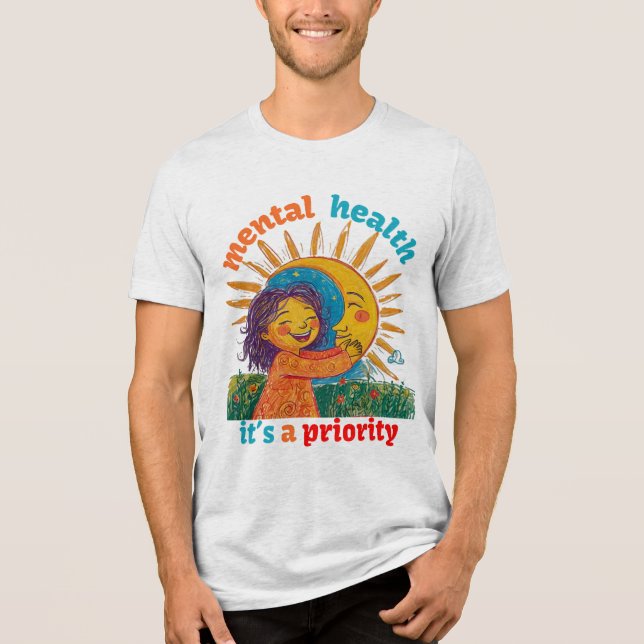 MENTAL HEALTH, IT’S A PRIORITY Tri-Blend SHIRT (Front)