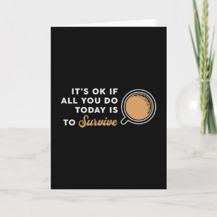 Mental Health It's Ok If All You Coffee Awareness Card