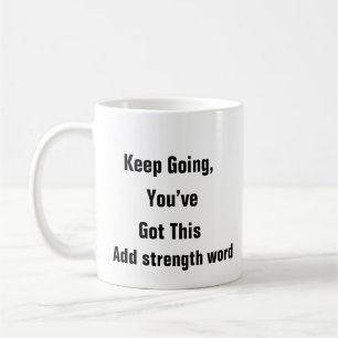 Mental Health Keep Going You Got This motivational Coffee Mug