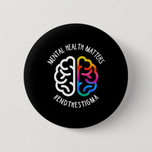 Mental Health Maters End Stigma 6 Cm Round Badge