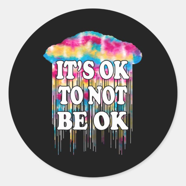 Mental Health Matter It's Okay Fun Not To Be Ok Do Classic Round Sticker (Front)