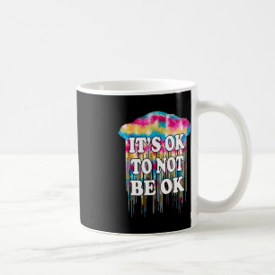 Mental Health Matter It's Okay Fun Not To Be Ok Do Coffee Mug
