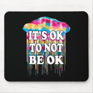 Mental Health Matter It's Okay Fun Not To Be Ok Do Mouse Mat