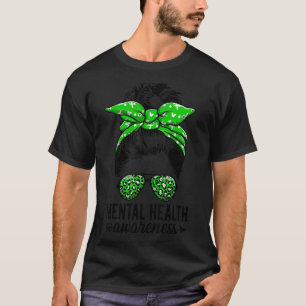 Mental Health Matter Messy Bun  Mental Health Awar T-Shirt
