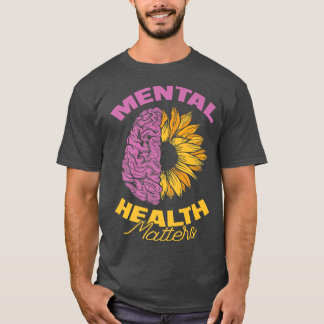 Mental Health Matters Awareness4619 2149 T-Shirt