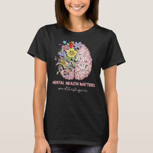 Mental Health Matters Awareness Men Women Neurosci T-Shirt
