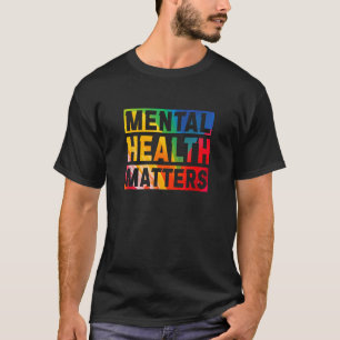 Mental Health Matters Awareness Month For Men and T-Shirt