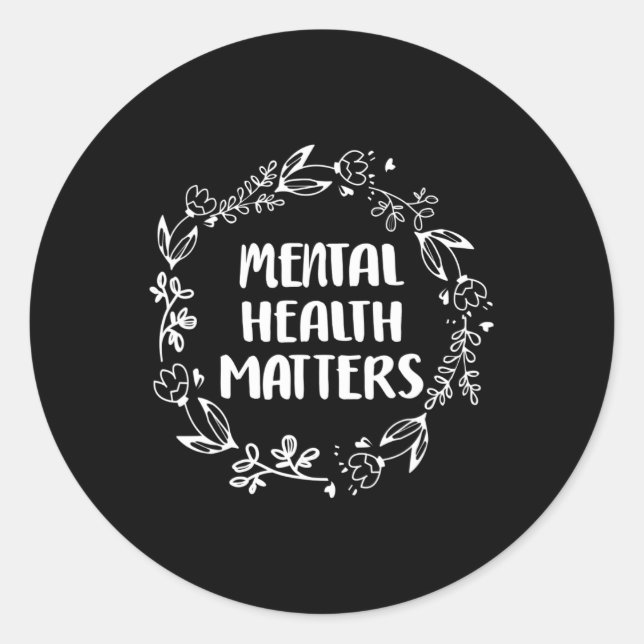 Mental Health Matters Awareness Suicide Prevention Classic Round Sticker (Front)