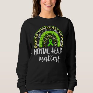 Mental Health Matters Be Kind To Your Mind Awarene Sweatshirt