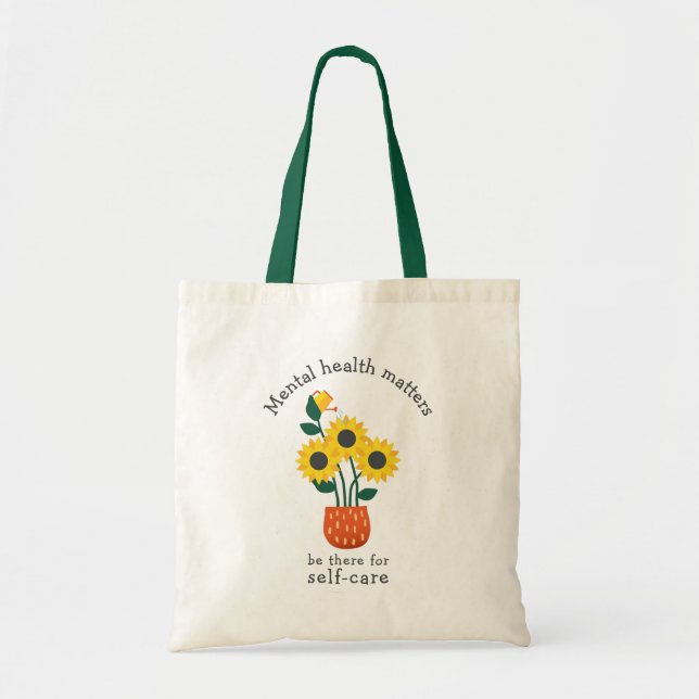 Mental Health Matters: Be There For Self-Care Tote Bag (Front)