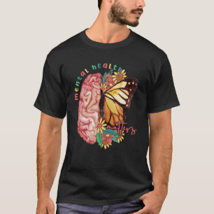 Mental Health Matters Brain Butterfly Plants Flora T-Shirt