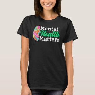 Mental Health Matters Break The Stigma T-Shirt