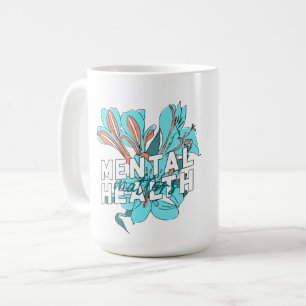 Mental Health Matters Coffee Mug