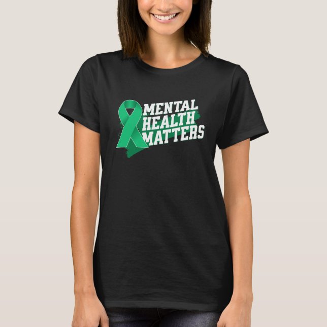 Mental Health Matters Emotional Well Being Awarene T-Shirt (Front)