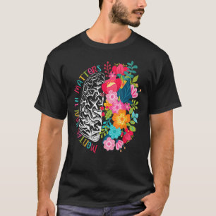 Mental Health Matters Gift Human Brain Illness Awa T-Shirt