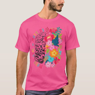 Mental Health Matters Gift Human Brain Illness Awa T-Shirt