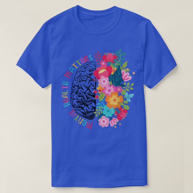 Mental Health Matters Gift Human Brain Illness Awa T-Shirt (Design Front)