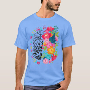 Mental Health Matters Gift Human Brain Illness Awa T-Shirt
