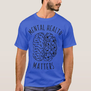 Mental Health Matters Gift Human Brain Illness Awa T-Shirt