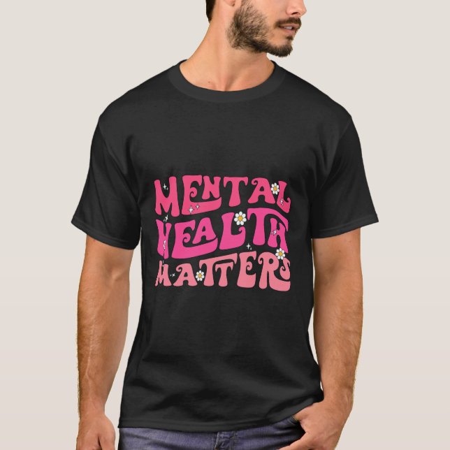 Mental Health Matters Groovy Psychologist Therapy  T-Shirt (Front)