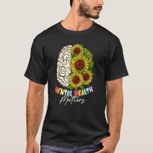 Mental Health Matters Human Brain Flowers Health A T-Shirt