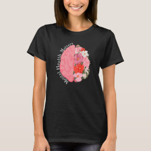 Mental Health Matters Human Brain Illness Awarenes T-Shirt
