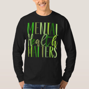 Mental Health Matters Human Brain Illness Awarenes T-Shirt