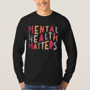 Mental Health Matters Human Brain Illness Awarenes T-Shirt