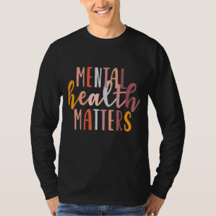 Mental Health Matters Human Brain Illness Awarenes T-Shirt