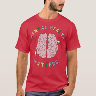 Mental Health Matters Human Brain Psychologist Wom T-Shirt