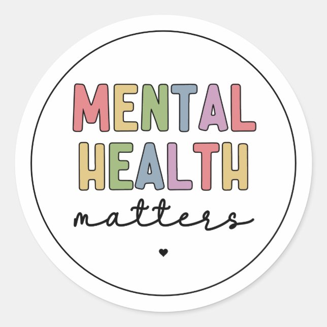 Mental Health Matters | Mental Health Awareness Classic Round Sticker (Front)