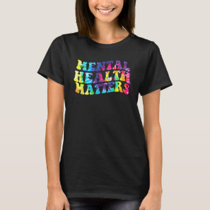 Mental Health Matters Mental health Awareness Mont T-Shirt